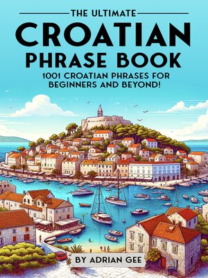 cover image of The Ultimate Croatian Phrase Book